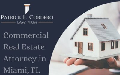 La ventaja de contratar a un abogado de bienes raíces comerciales en Miami, FL