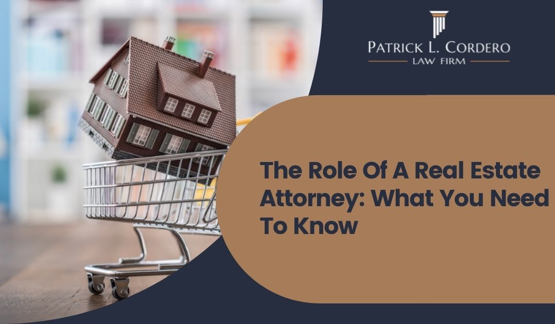 The Role Of A Real Estate Attorney What You Need To Know