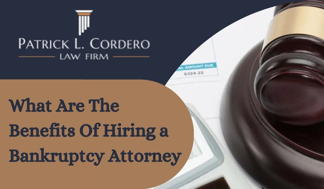 What Are The Benefits Of Hiring a Bankruptcy Attorney?