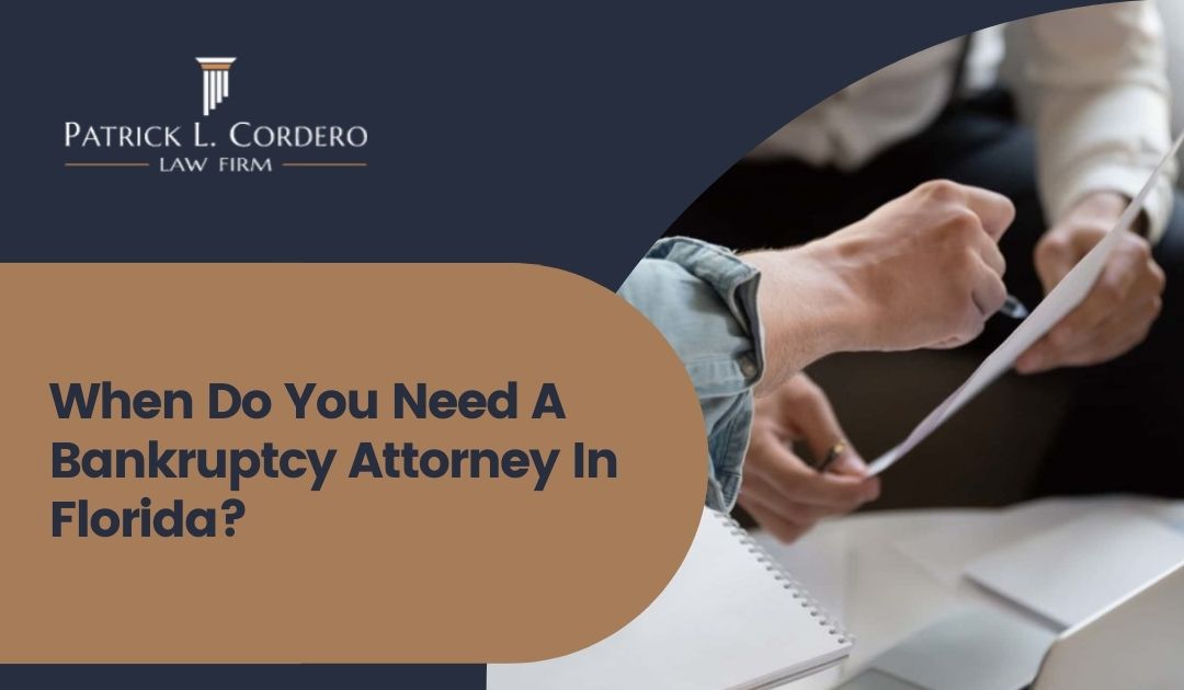 When Do You Need A Bankruptcy Attorney In Florida